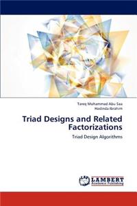Triad Designs and Related Factorizations