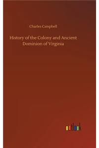 History of the Colony and Ancient Dominion of Virginia