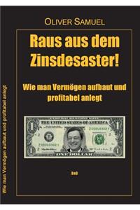 Raus aus dem Zinsdesaster!