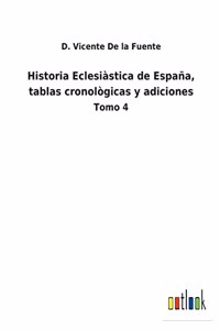 Historia Eclesiàstica de España, tablas cronològicas y adiciones