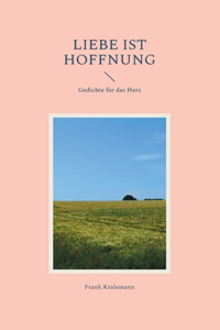 Liebe ist Hoffnung