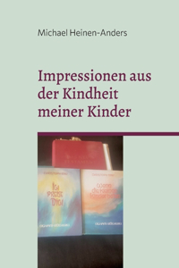 Impressionen aus der Kindheit meiner Kinder