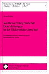 Wettbewerbsbegrundende Durchleitungen in Der Elektrizitatswirtschaft