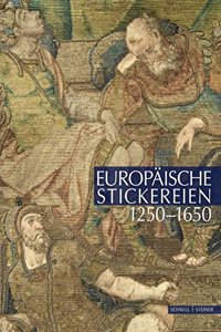 Europaische Stickereien 1250-1650