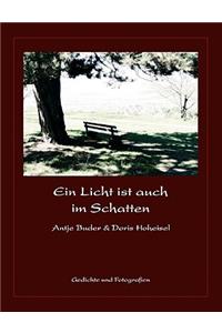 Ein Licht ist auch im Schatten