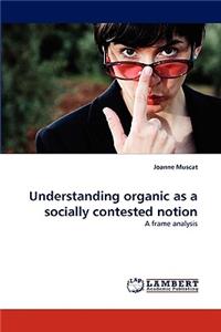 Understanding Organic as a Socially Contested Notion