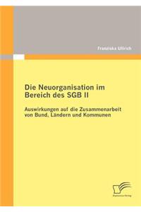 Die Neuorganisation im Bereich des SGB II