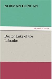 Doctor Luke of the Labrador