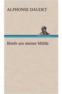 Briefe Aus Meiner Muhle