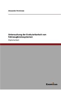 Untersuchung der Evakuierbarkeit von Fahrzeugbremssystemen