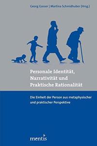 Personale Identität, Narrativität Und Praktische Rationalität