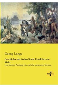 Geschichte der freien Stadt Frankfurt am Main