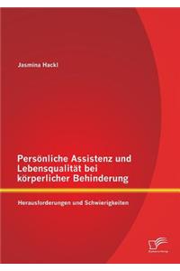 Persönliche Assistenz und Lebensqualität bei körperlicher Behinderung
