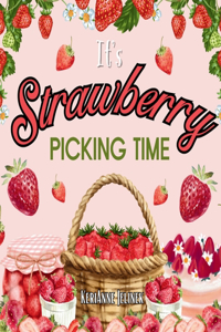 It's Strawberry Picking Time