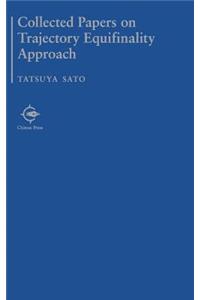 Collected Papers on Trajectory Equifinality Approach