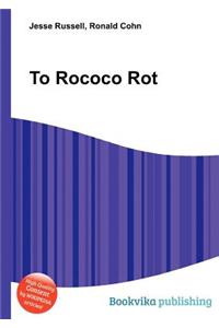 To Rococo Rot