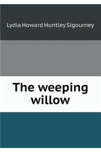The weeping willow