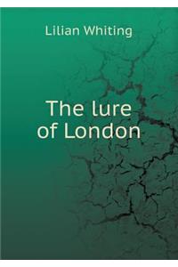 The lure of London
