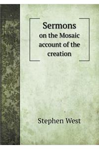 Sermons on the Mosaic Account of the Creation