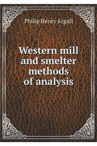 Western Mill and Smelter Methods of Analysis