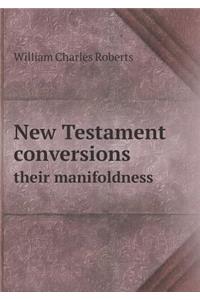 New Testament conversions their manifoldness