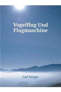 Vogelflug Und Flugmaschine