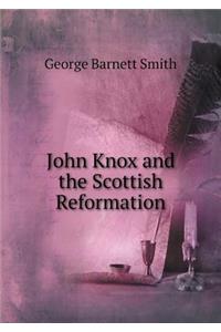 John Knox and the Scottish Reformation