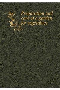 Preparation and care of a garden for vegetables