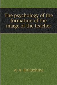 Psychology of formation of the teacher's image