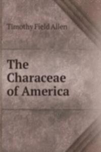 THE CHARACEAE OF AMERICA