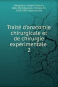 Traite d'anatomie chirurgicale et de chirurgie experimentale