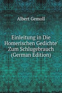 Einleitung in Die Homerischen Gedichte' Zum Schlugebrauch (German Edition)