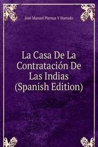La Casa De La Contratacion De Las Indias (Spanish Edition)