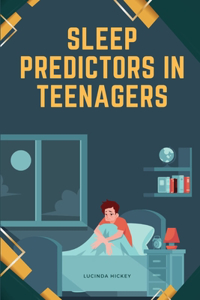 Sleep Predictors in Teenagers