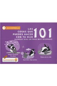 101 Cosas Que Puedes Hacer Con Tu Hijo(a)