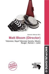 Matt Bloom (Director)