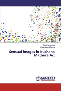 Sensual images in Kushana Mathura Art