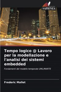 Tempo logico @ Lavoro per la modellazione e l'analisi dei sistemi embedded