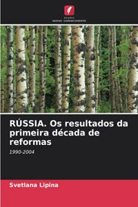 RÚSSIA. Os resultados da primeira década de reformas