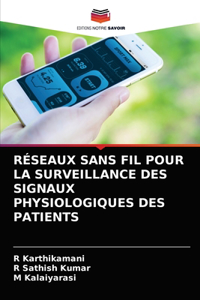 Réseaux Sans Fil Pour La Surveillance Des Signaux Physiologiques Des Patients