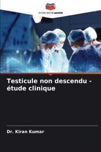 Testicule non descendu - étude clinique