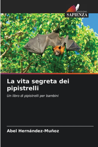 vita segreta dei pipistrelli