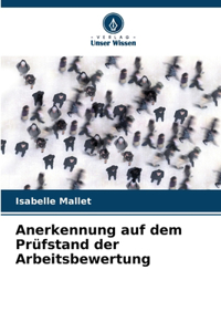 Anerkennung auf dem Prüfstand der Arbeitsbewertung