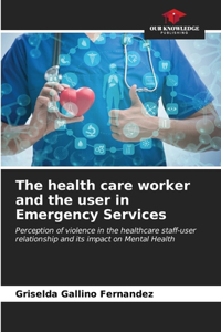 health care worker and the user in Emergency Services