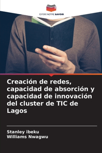 Creación de redes, capacidad de absorción y capacidad de innovación del cluster de TIC de Lagos