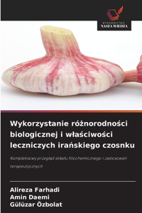 Wykorzystanie róznorodnosci biologicznej i wlasciwosci leczniczych iranskiego czosnku