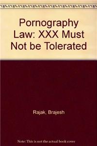 Pornography Law - XXX MUST NOT BE TOLERATED