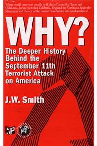 Why?: The Deeper History Behind the September 11th Terrorist Attack on the U.S.