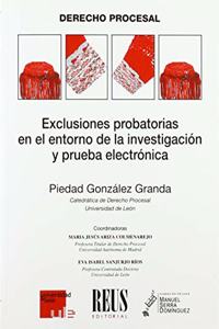 Exclusiones probatorias en el entorno de la investigacion y prueba electronica