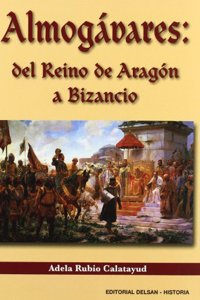 Los almogavares : del reino de Aragon a Bizancio